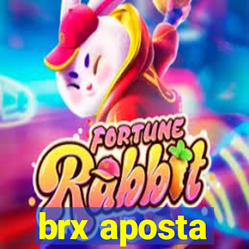 brx aposta